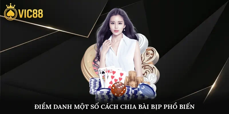 Điểm danh một số cách chia bài bịp phổ biến