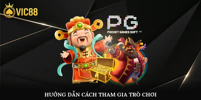 Hướng dẫn cách tham gia trò chơi
