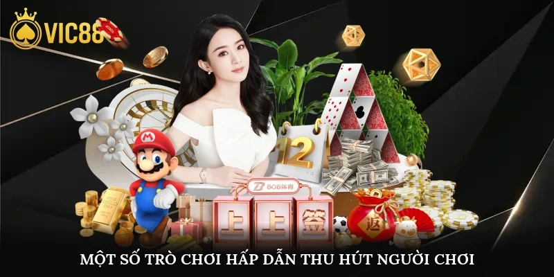 Một số trò chơi hấp dẫn thu hút người chơi tại cổng