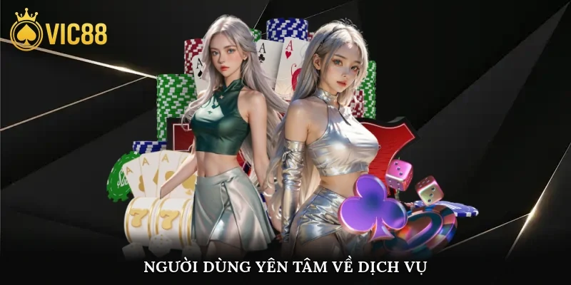 Người dùng yên tâm về dịch vụ