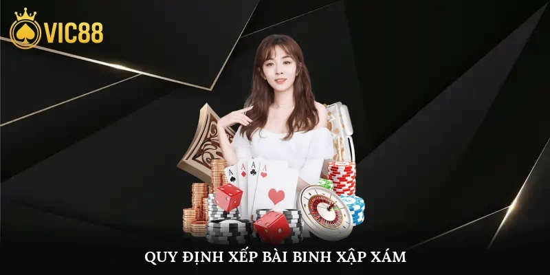 Quy định xếp bài binh xập xám