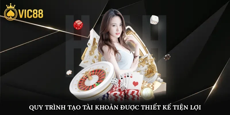 Quy trình tạo tài khoản được thiết kế để mang lại sự tiện lợi và bảo mật tối đa