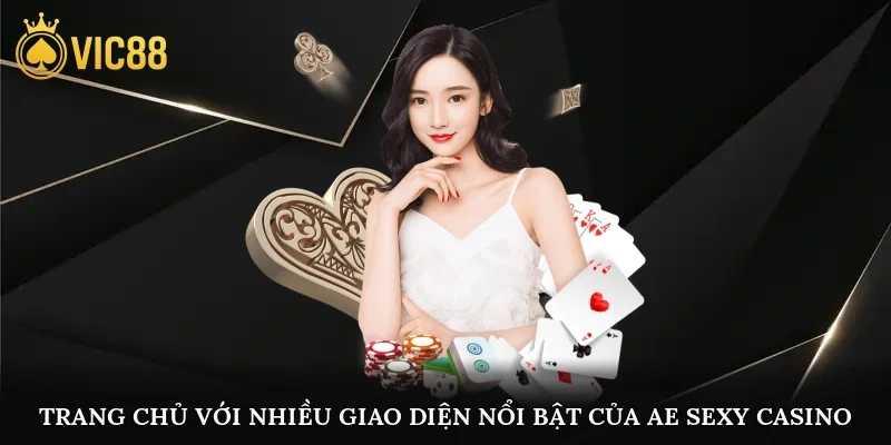 Trang chủ với nhiều giao diện nổi bật của AE Sexy casino