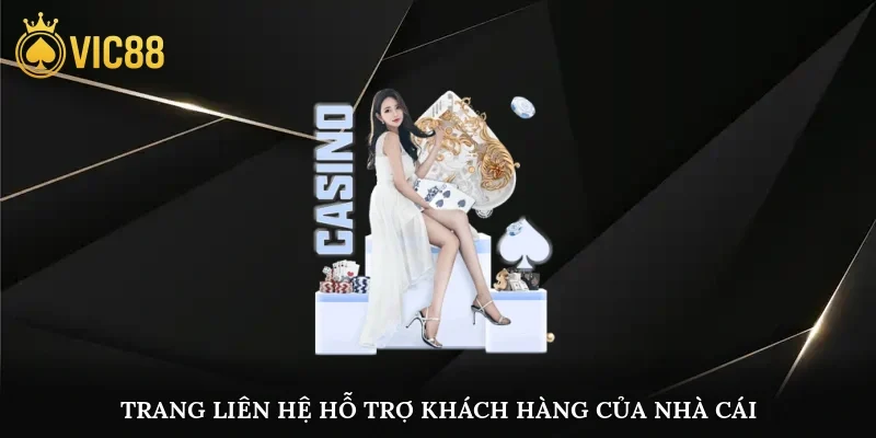 Trang liên hệ hỗ trợ khách hàng của nhà cái